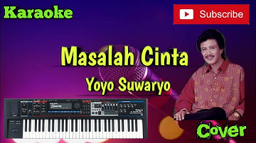 Masalah Cinta ( Yoyo Suwaryo ) Karaoke - Cover - Musik Sandiwaraan