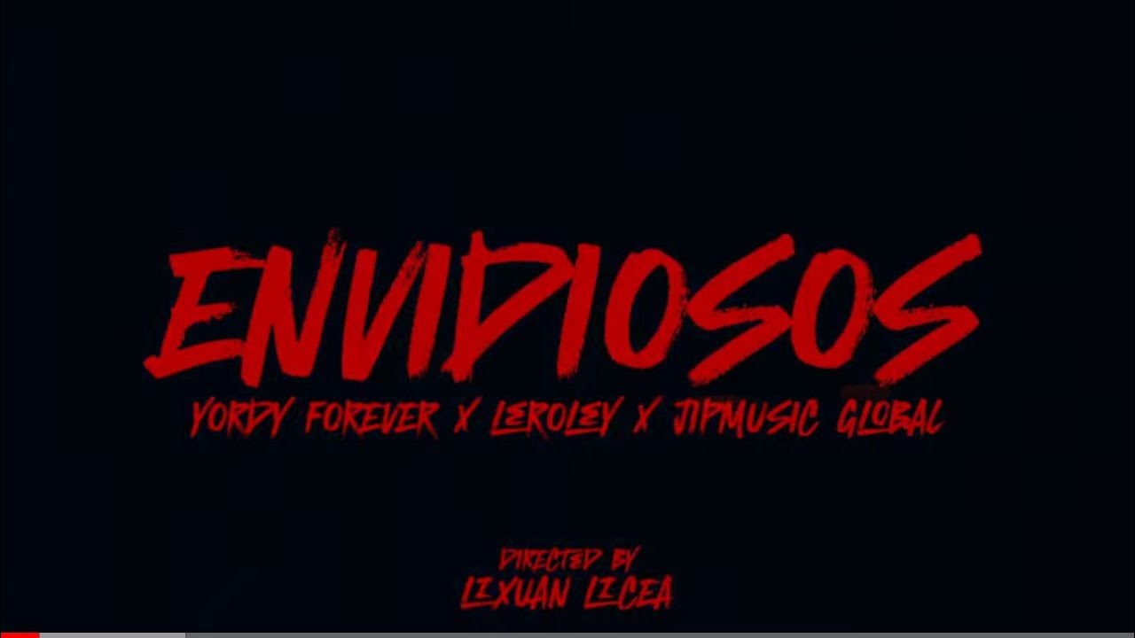 Yordy Forever ❌ Leroy ❌ JipMusic Global - Yo Soy La Envidia - video oficial