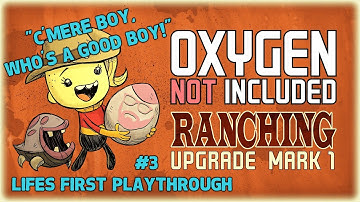 Oxygen Not Included - RANCHING UPGRADE (MK1) LET