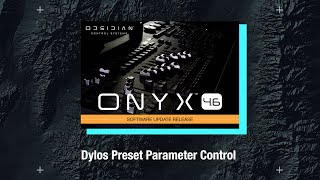 Obsidian - ONYX Update 4.6 (DyLOS Preset Parameter Control)