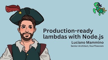 Production-ready lambdas with Node.js - Luciano Mammino