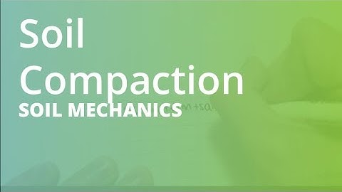 Soil Compaction | Soil Mechanics