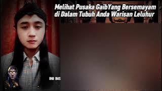 CARA MELIHAT PUSAKA GAIB DI DALAM TUBUH KAMU II PRIMBON JAWA