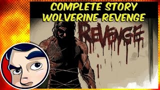 Wolverine 'Revenge '  Complete Story | Comicstorian