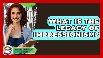 What Is The Legacy Of Impressionism? - Drawing and Painting Academy