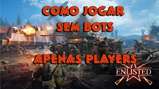Enlisted Beginner Tips #6: How to Play Without Bots