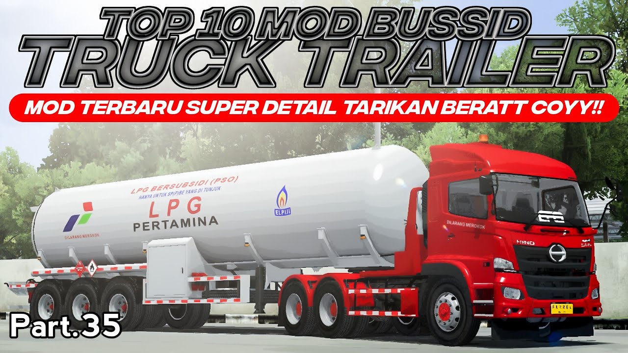 TOP 10 MOD TRUCK TRAILER Part.35 TERBARU SUPER DETAIL TARIKAN BERATT COYY🥵🤩 | MOD BUSSID