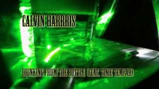 Calvin Harris Feat. Tinie Tempah - Drinking From The Bottle - 