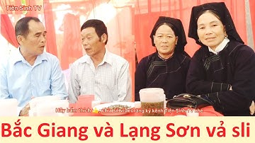 .Quá hay trai Bắc Giang và gái Quảng Lạc hát sli giao duyên; hat sli lang son