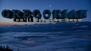 Gregorian × You&#39;ll See The Snow