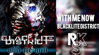 Blacklite District - With Me Now (Lyrics Video)