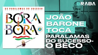 O Beco - Os Paralamas do Sucesso (JOÃO BARONE) | Braba Música (DRUMCAM)