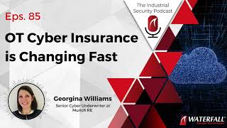 OT Cyber Insurance is Changing Fast | Industrial Security Podcast Eps. #85