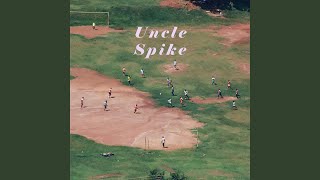 Video thumbnail of "Uncle Spike - Let's Take It Slow"