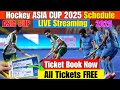 Asia Cup 2025 Hockey Ticket Book for FREE.Asia Cup 2025 full schedule &amp; LIVE TELECAST for FREE