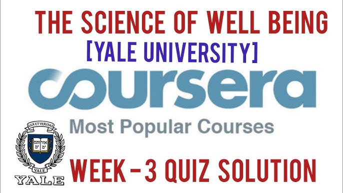 Coursera | The Science Of Well-Being All Quizzes Answers And Assignments  Solutions - Youtube