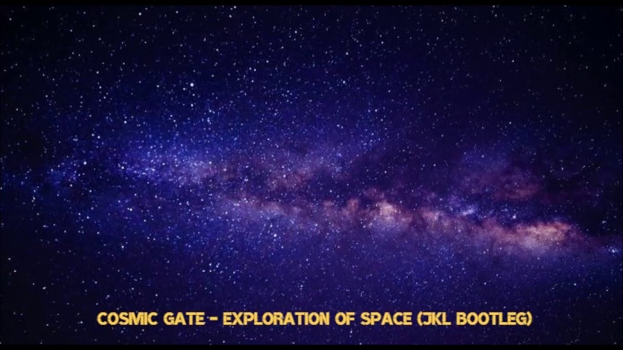 Cosmic Gate - Exploration of Space 2020 (JKL Bootleg)