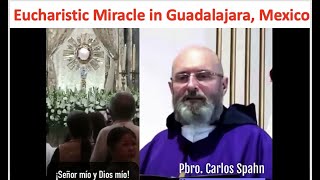 Eucharistic Miracle 24th of July Guadalajara Mexico - MILAGRO EUCARISTICO MEXICO 24 JULIO 2022
