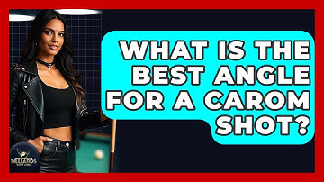 What Is The Best Angle For A Carom Shot? - Billiards Hustlers