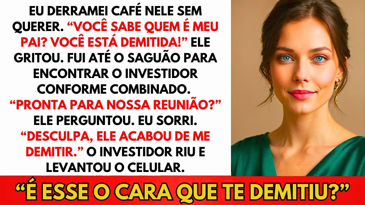 O Filho Do CEO Me Demitiu — Saí Com O Investidor De R$11 Bilhões. Ele Não Esperava..