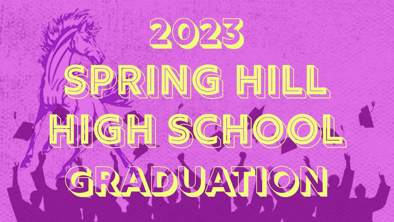 2023 Spring Hill High School Graduation (5/20/23) YouTube
