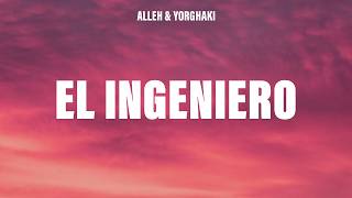 Alleh, Yorghaki - el ingeniero (Letra/Lyrics)