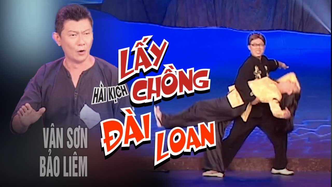 VAN SON ???? Hài Kịch | LẤY CHỒNG XỨ LẠ | Vân Sơn - Bảo... - youtube