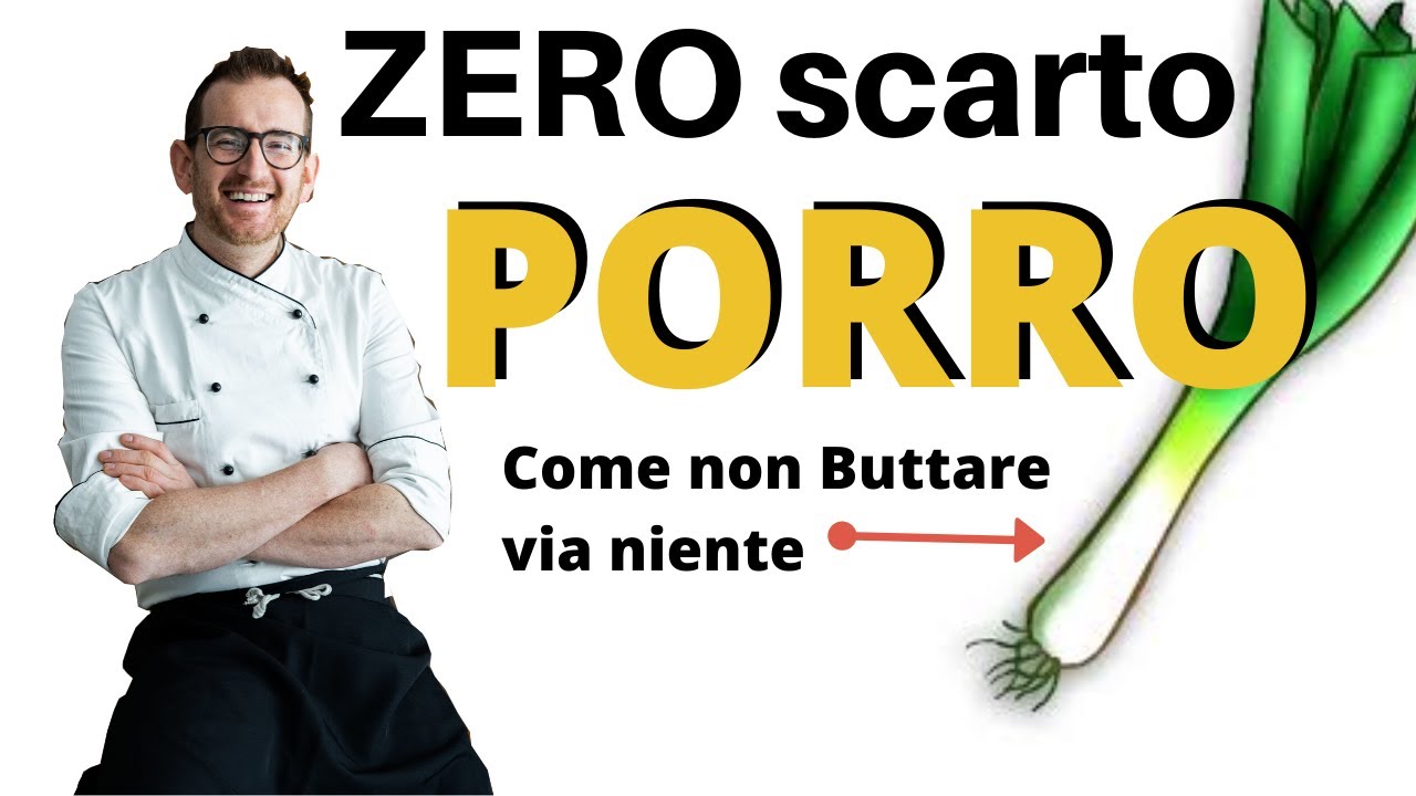 ZERO scarto: PORRO come non buttare via niente