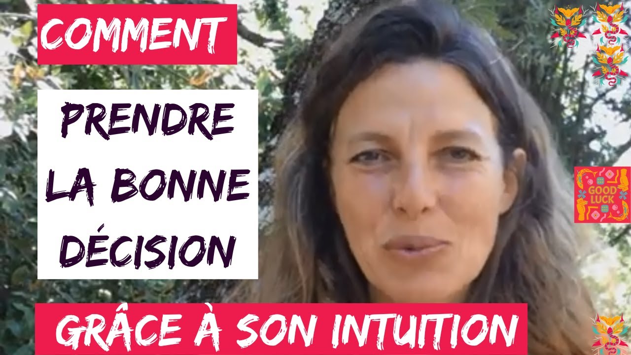 Comment FAIRE le BON CHOIX grâce à son INTUITION en 3 étapes
