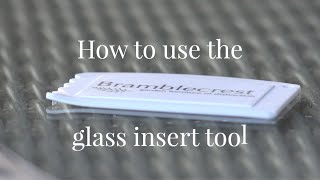How to Use the Bramblecrest Glass Insert Tool