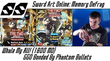 Whale My All (1800 MD) *With Special Guests* GGO Bonded By Phantom Bullets [SAO: Memory Defrag]