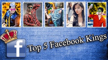 Top 5 Kings in Facebook
