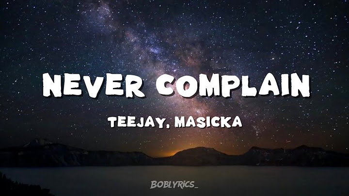 Teejay - Never Complain Ft masicka (Lyrics)