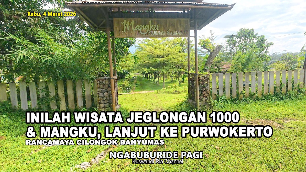 INILAH WISATA JEGLONGAN 1000 &  MANGKU RANCAMAYA CILONGOK LANJUT KE PURWOKERTO, NGABUBURIDE PAGI