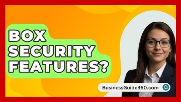 Box Security Features? - BusinessGuide360.com