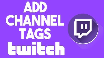 How to Add Channel Tags on Twitch