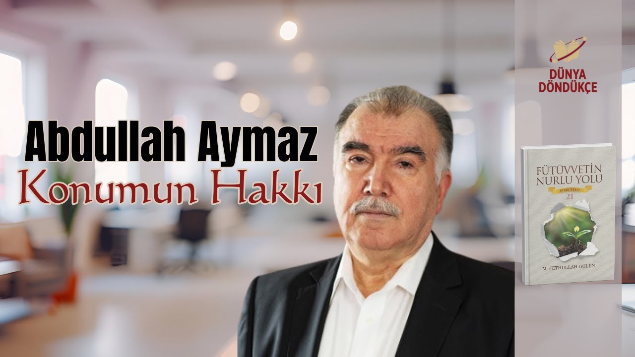 Konumun Hakkı Makalesi (Abdullah Aymaz) | Dünya Döndükçe