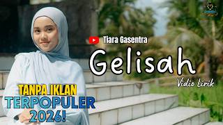 Download lagu Tiara Gasentra - GELISAH (Video Lirik Paling Sedih 2026!)