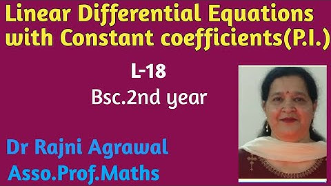 #18: Linear Differential Equations with Constant Coefficients(P.I),bsc 2nd year by Dr.Rajni Agrawal