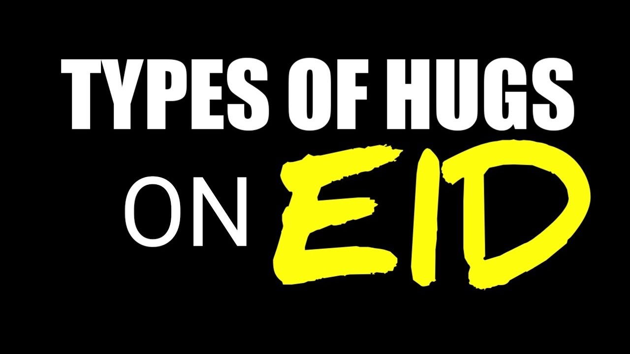 Types Of Hugs On EID | Absolute AR