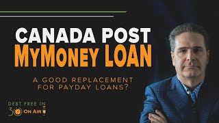Canada Post MyMoney Loan – Good Replacement for Payday Loans? | DFI30 screenshot 5