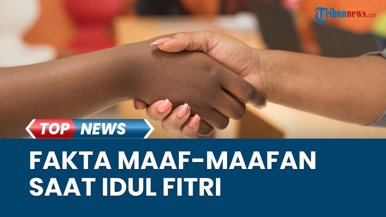 Dusting Maaf Maaf-maafan saat Hari Raya Idul Fitri: Tradisi atau Kewajiban? - YouTube
