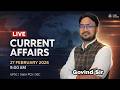 UPSC/State PCS/SSC Current Affairs LIVE | 27 Feb 9 AM | Must Attend Class!