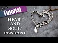 Wire Wrapped Heart: &#39;Heart and Soul&#39;