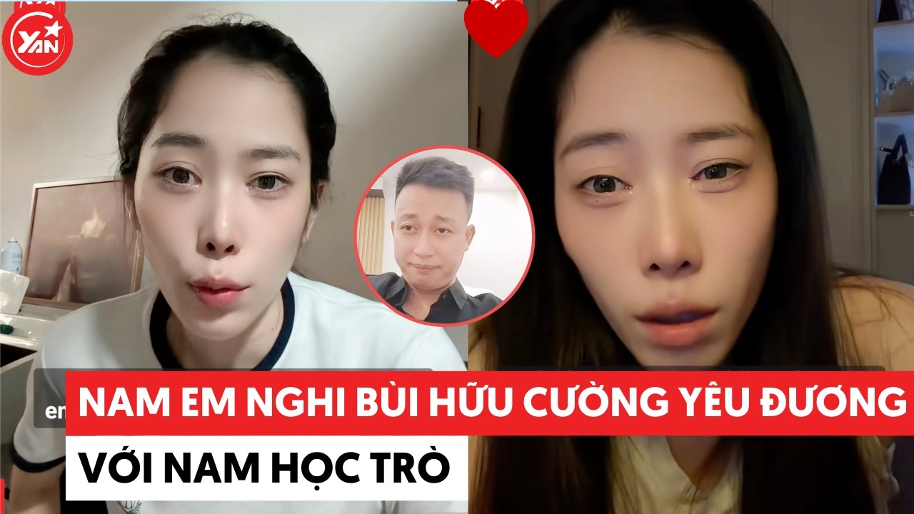 Nam Em nghi Bùi Hữu Cường yêu đương với nam học trò #namem #yannews
