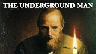 The Underground Man  Fyodor Dostoevsky's Warning to The World