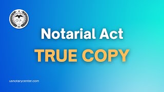 Notarial Act: True Copy | American Notary Service Center | usnotarycenter.com