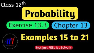 Celebrity Chapter 13 Probability Exercise 13.3 ( Examples 15 to 21 )  Class 12 Maths | NCERT Solutions Profile