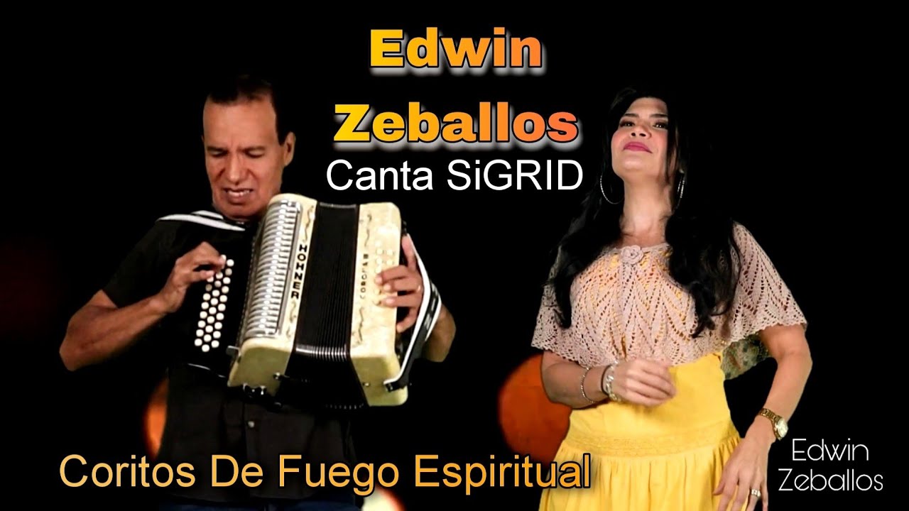 Coritos De Fuego Espiritual Dame Fe Edwin Zeballos Canta Sigrid