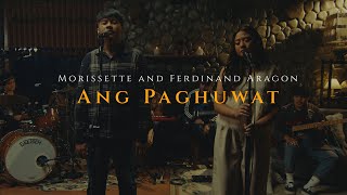 Ang Paghuwat (The Cozy Cove Live Sessions) - Morissette and Ferdinand Aragon